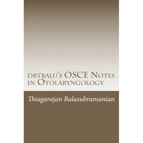 drtbalu's OSCE Notes in Otolaryngology: A must read before exams