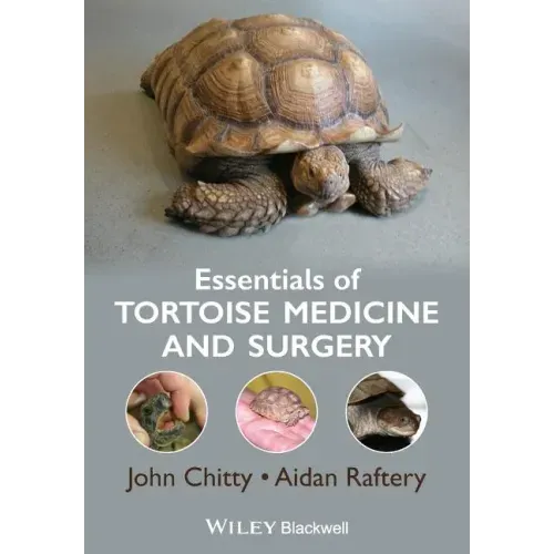 Essentials of Tortoise Medicine and Surgery