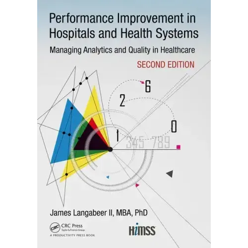 Performance Improvement in Hospitals and Health Systems: Managing Analytics and Quality in Healthcare, 2nd Edition