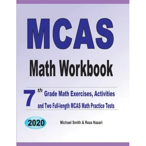 MCAS Math Workbook: 7th Grade Math Exercises, Activities, and Two Full-Length MCAS Math Practice Tests