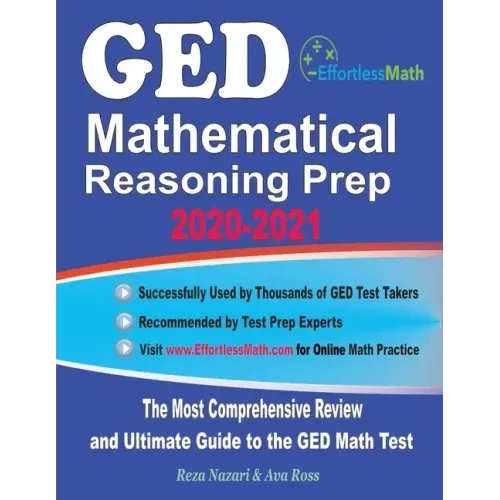 GED Mathematical Reasoning Prep 2020-2021: The Most Comprehensive Review and Ultimate Guide to the GED Math Test