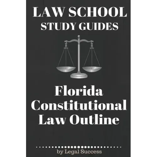 Law School Study Guides: Florida Constitutional Law: Florida Constitutional Law