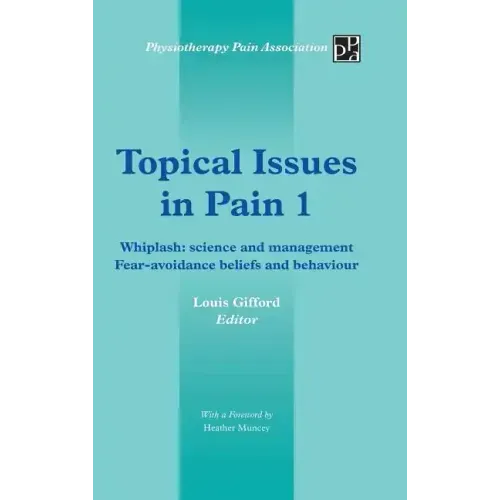 Topical Issues in Pain 1: Whiplash: Science and Management Fear-Avoidance Beliefs and Behaviour