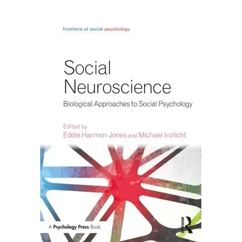 Social Neuroscience: Biological Approaches to Social Psychology