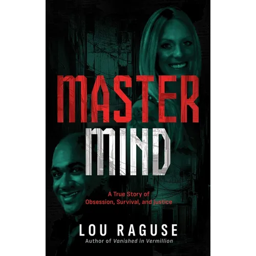 MasterMind: A True Story of Obsession, Survival, and Justice