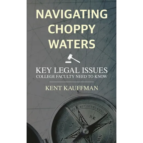 Navigating Choppy Waters: Key Legal Issues College Faculty Need to Know
