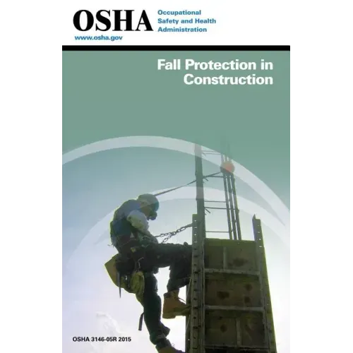 Fall Protection in Construction: (3146-05r 2015)