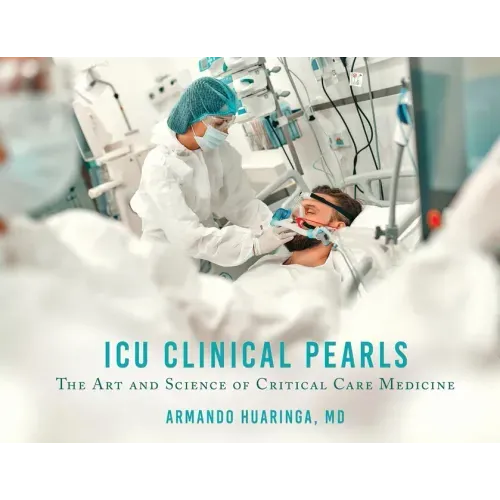ICU Clinical Pearls: The Art and Science of Critical Care Medicine