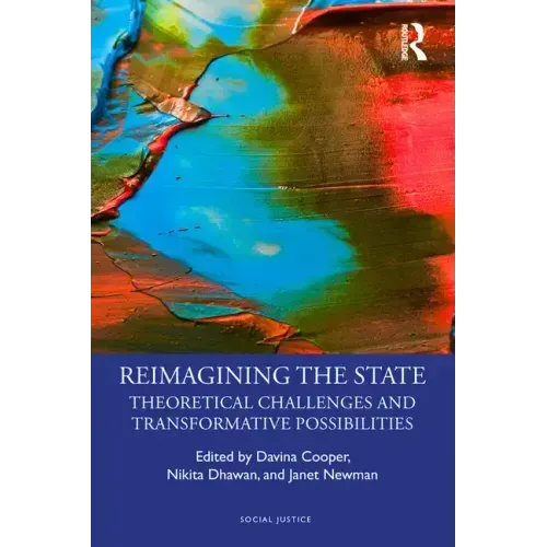 Reimagining the State: Theoretical Challenges and Transformative Possibilities