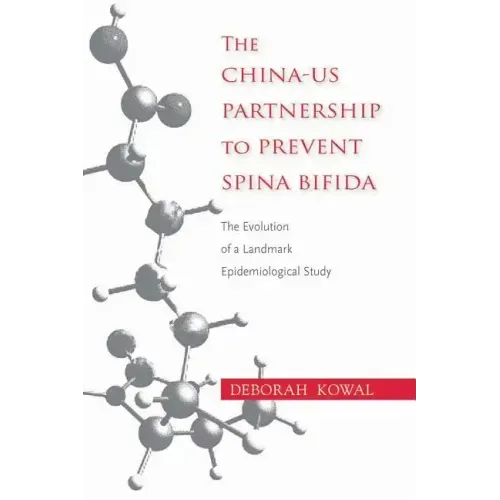 The China-Us Partnership to Prevent Spina Bifida: The Evolution of a Landmark Epidemiological Study