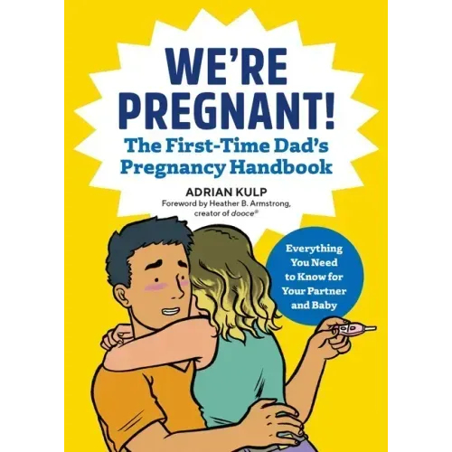We're Pregnant! the First Time Dad's Pregnancy Handbook