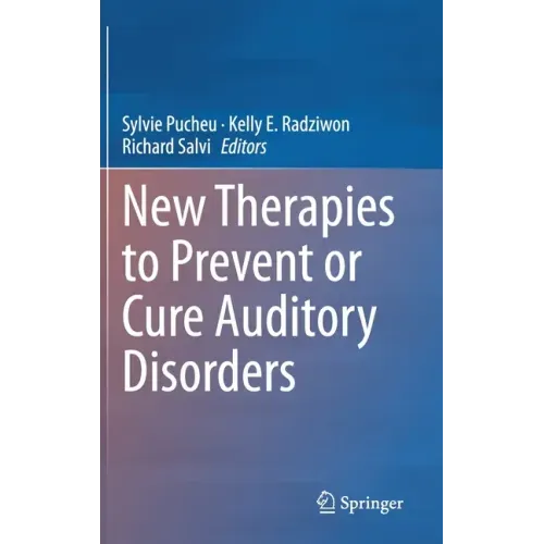 New Therapies to Prevent or Cure Auditory Disorders