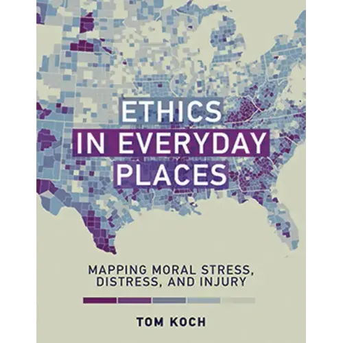 Ethics in Everyday Places: Mapping Moral Stress, Distress, and Injury