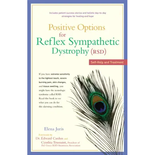 Positive Options for Reflex Sympathetic Dystrophy (RSD): Self-Help and Treatment