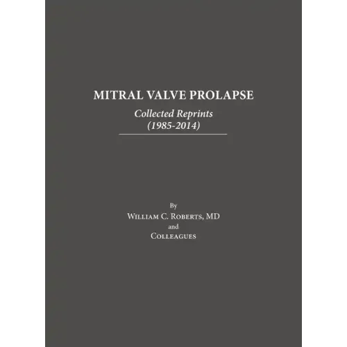 Mitral Valve Prolapse: Collected Reprints (1985-2014): Collected Reprints (