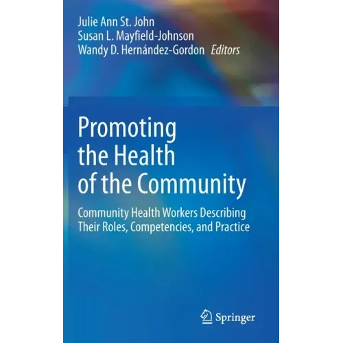 Promoting the Health of the Community: Community Health Workers Describing Their Roles, Competencies, and Practice