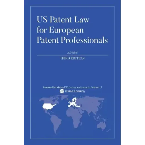 US Patent Law for European Patent Professionals: Third Edition