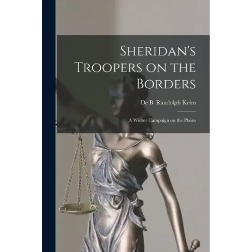 Sheridan's Troopers on the Borders: a Winter Campaign on the Plains