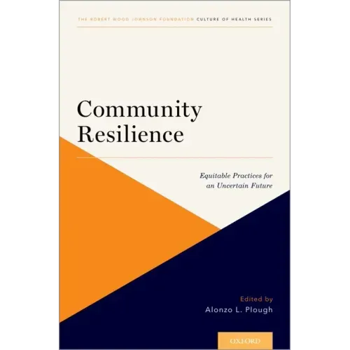 Community Resilience: Equitable Practices for an Uncertain Future