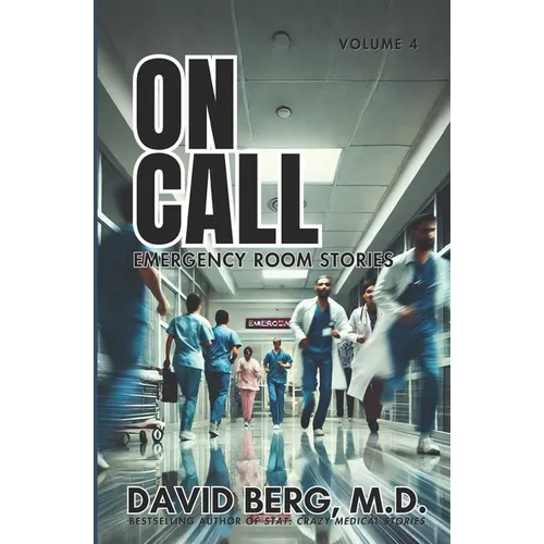 On Call: Emergency Room Stories: Volume 4