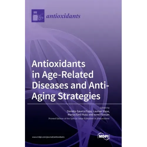 Antioxidants in Age-Related Diseases and Anti-Aging Strategies
