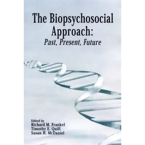 The Biopsychosocial Approach: Past, Present, Future