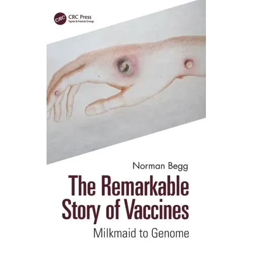 The Remarkable Story of Vaccines: Milkmaid to Genome