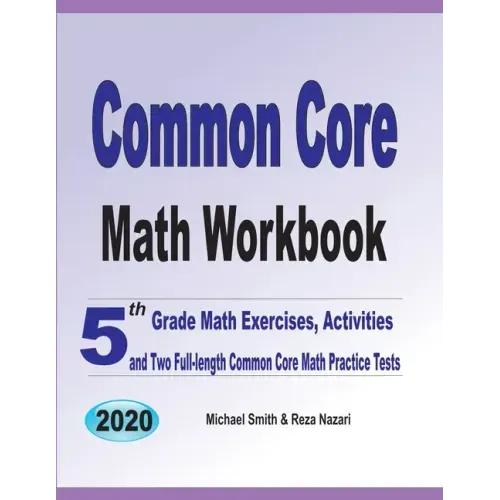 Common Core Math Workbook: 5th Grade Math Exercises, Activities, and Two Full-Length Common Core Math Practice Tests