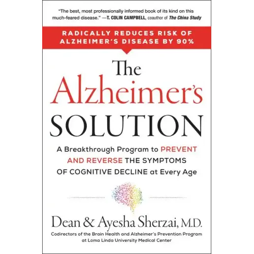 The Alzheimer's Solution: A Breakthrough Program to Prevent and Reverse the Symptoms of Cognitive Decline at Every Age