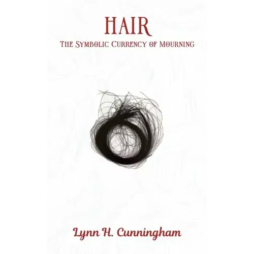 Hair: The Symbolic Currency of Mourning