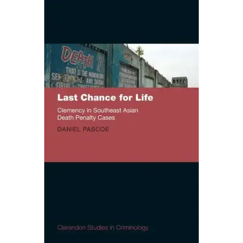 Last Chance for Life: Clemency in Southeast Asian Death Penalty