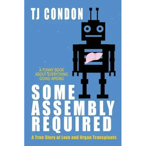 Some Assembly Required: An Organ Transplant Love Story