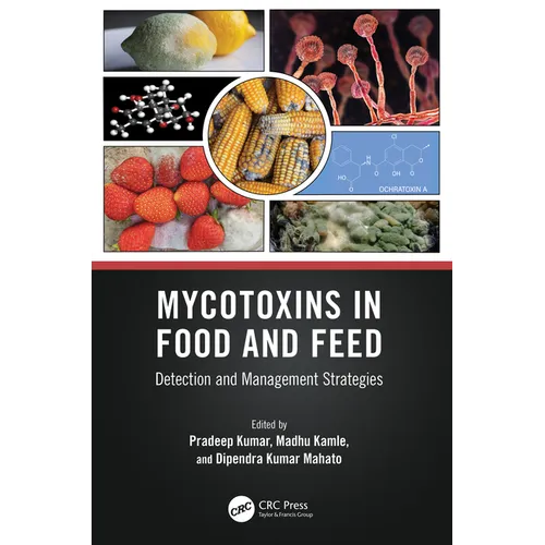 Mycotoxins in Food and Feed: Detection and Management Strategies