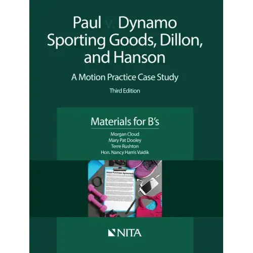 Paul V. Dynamo Sporting Goods, Dillon, and Hanson: A Motion Practice Case Study, Materials for B's