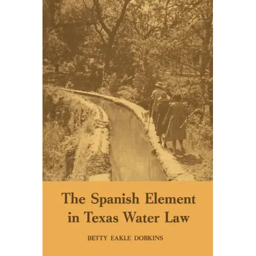 The Spanish Element in Texas Water Law