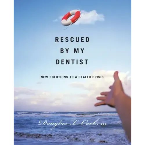 Rescued by My Dentist: New Solutions to a Health Crisis