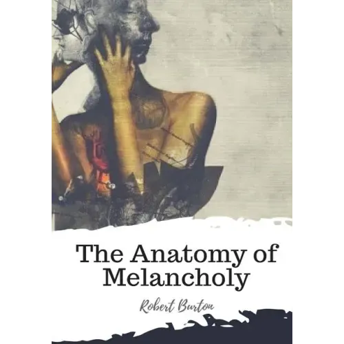 The Anatomy of Melancholy