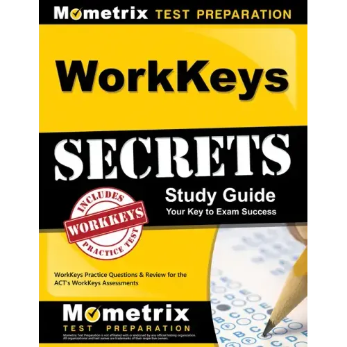 Workkeys Secrets Study Guide: Workkeys Practice Questions & Review for the Act's Workkeys Assessments