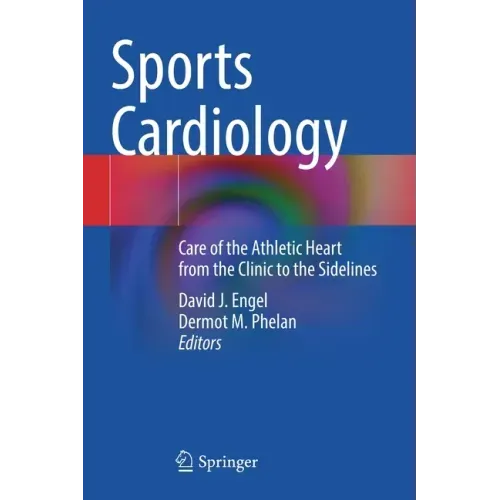 Sports Cardiology: Care of the Athletic Heart from the Clinic to the Sidelines