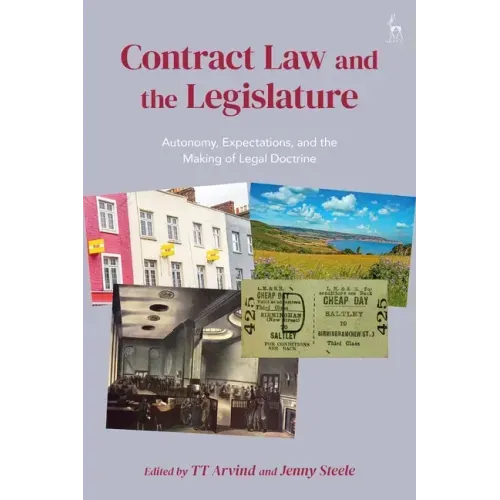 Contract Law and the Legislature: Autonomy, Expectations, and the Making of Legal Doctrine