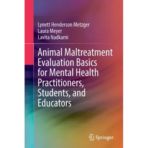 Animal Maltreatment Evaluation Basics for Mental Health Practitioners, Students, and Educators