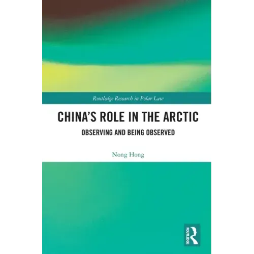 China's Role in the Arctic: Observing and Being Observed