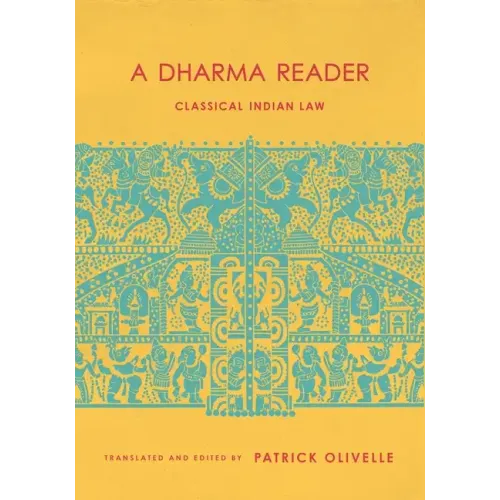 A Dharma Reader: Classical Indian Law