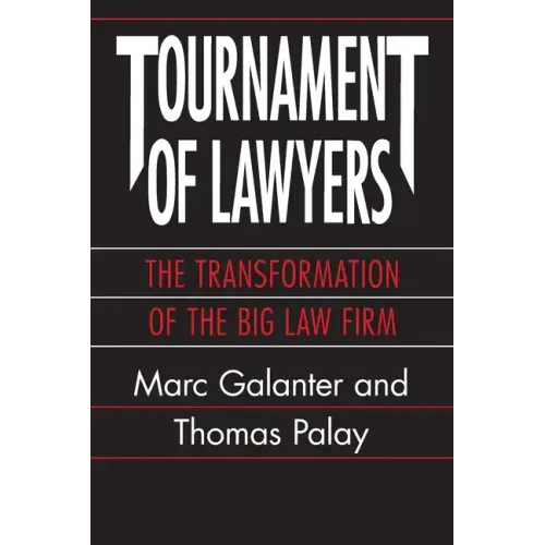 Tournament of Lawyers: The Transformation of the Big Law Firm