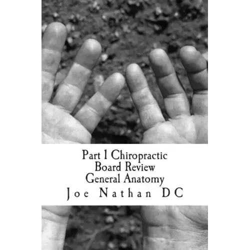 Part 1 Chiropractic Board Review: General Anatomy
