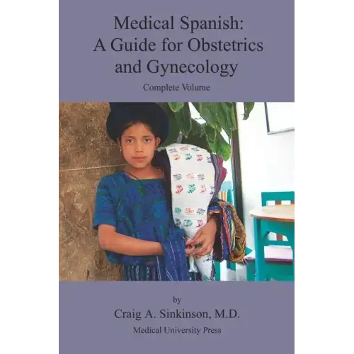 Medical Spanish: A Guide for Obstetrics and Gynecology, Complete Volume