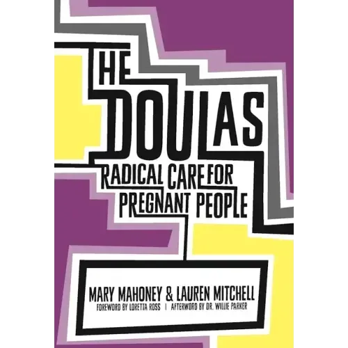 The Doulas: Radical Care for Pregnant People
