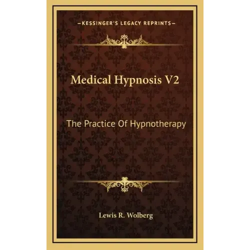 Medical Hypnosis V2: The Practice of Hypnotherapy