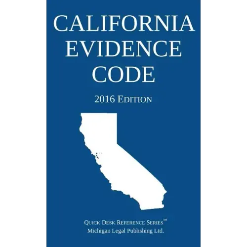 California Evidence Code; 2016 Edition - Paperback