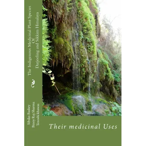 The Indigenous Medicinal Plants Species and medicinal uses: Darjeeling and Sikkim Himalaya